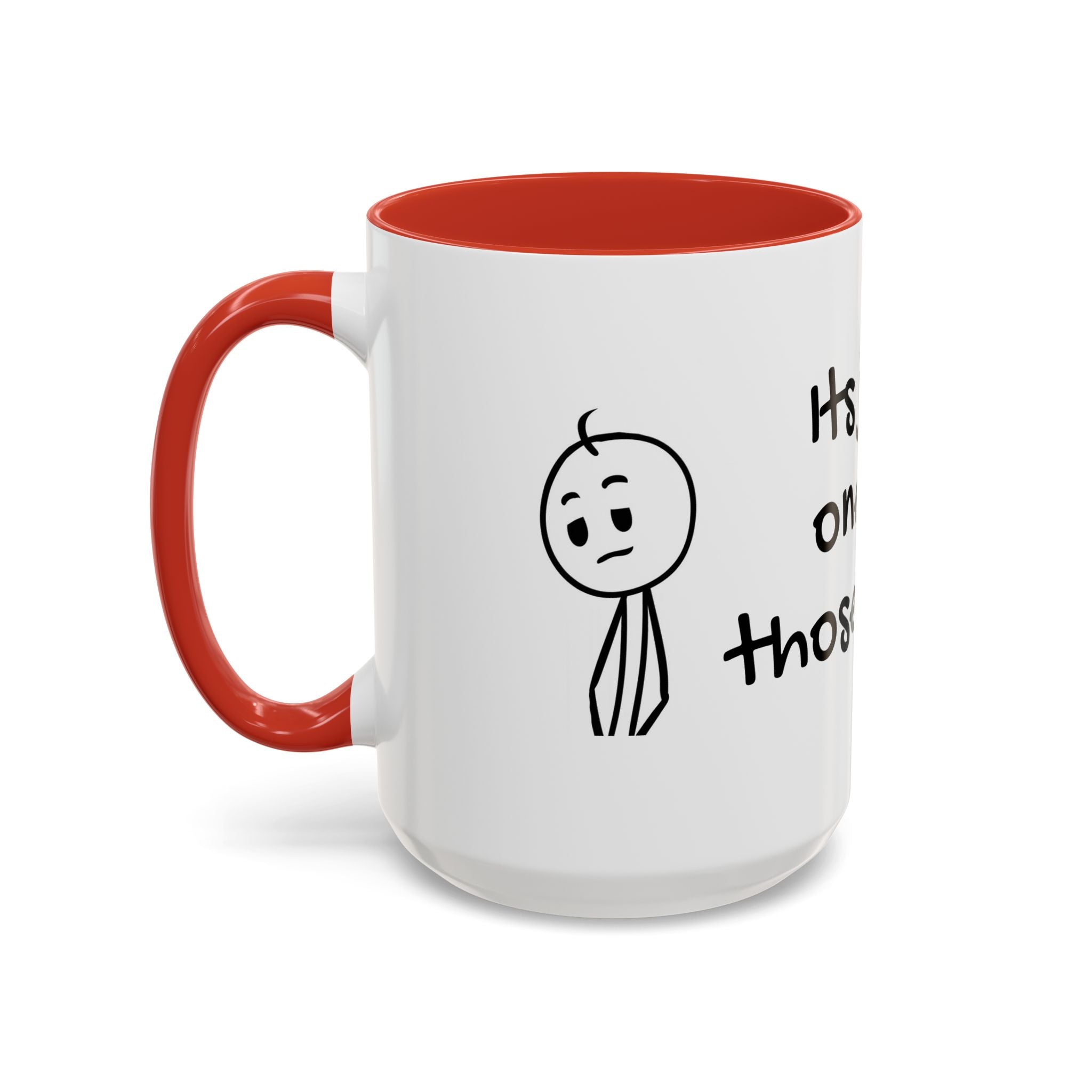 Its Just One of Those Days Accent Mug with Stickman Character Design, 11oz & 15oz