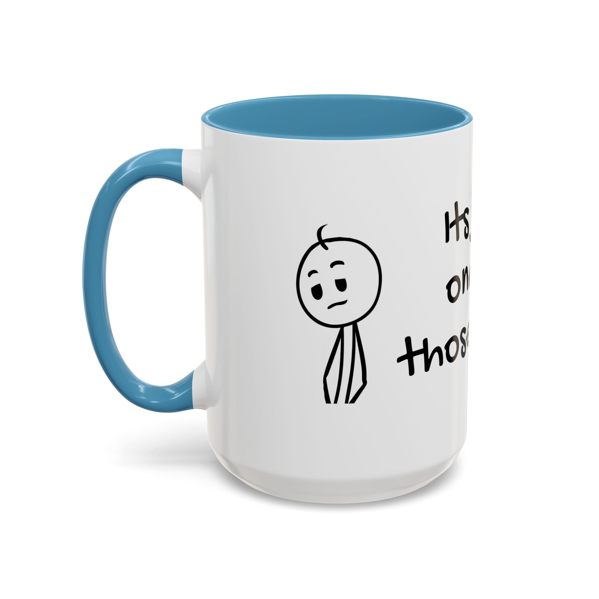Its Just One of Those Days Accent Mug with Stickman Character Design, 11oz & 15oz