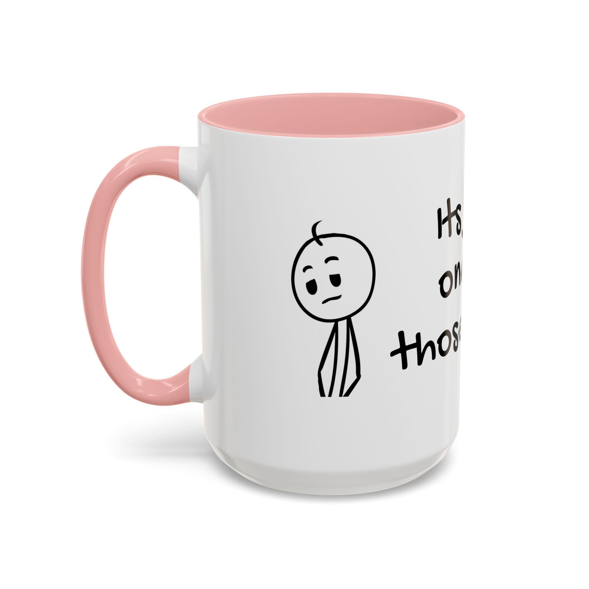 Its Just One of Those Days Accent Mug with Stickman Character Design, 11oz & 15oz