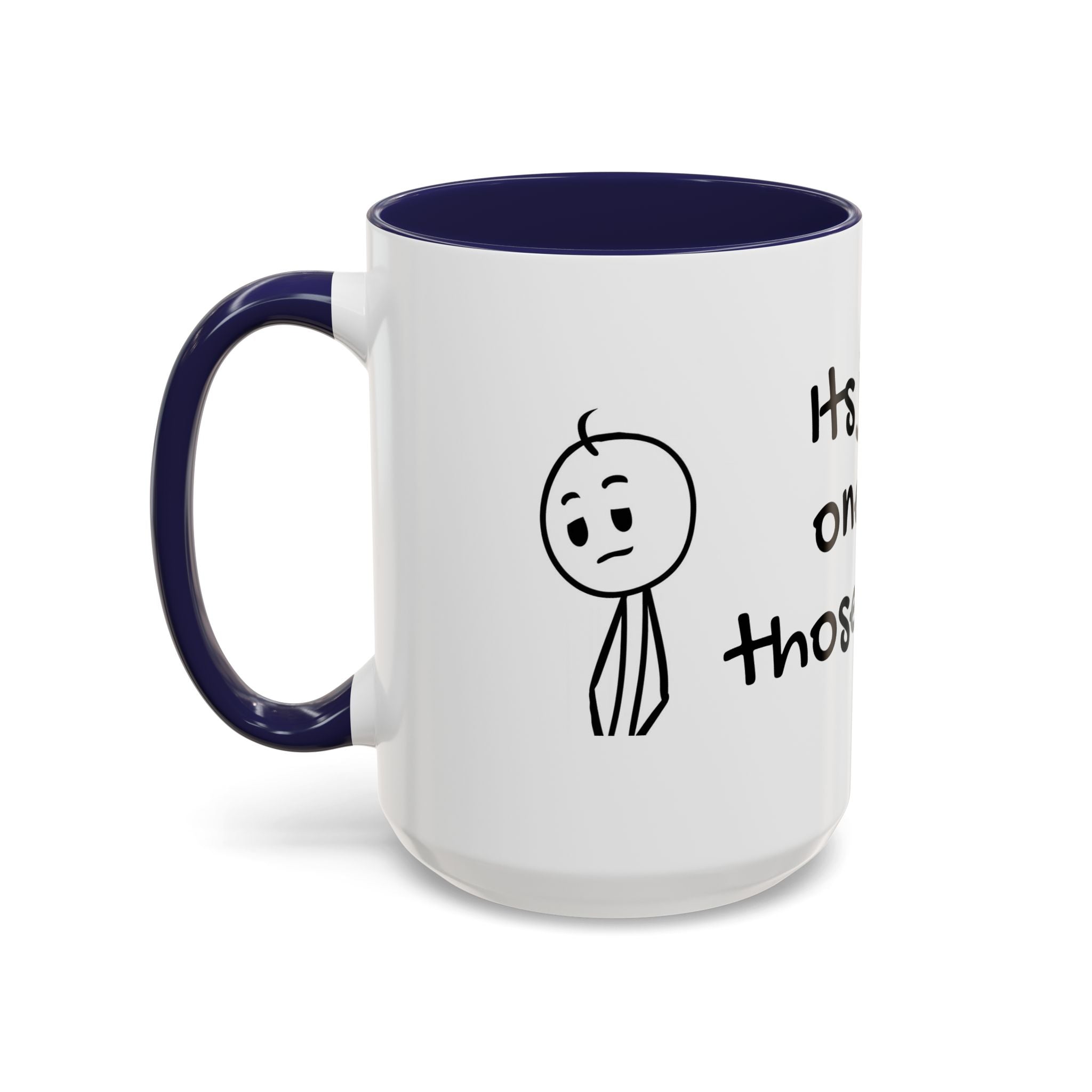 Its Just One of Those Days Accent Mug with Stickman Character Design, 11oz & 15oz