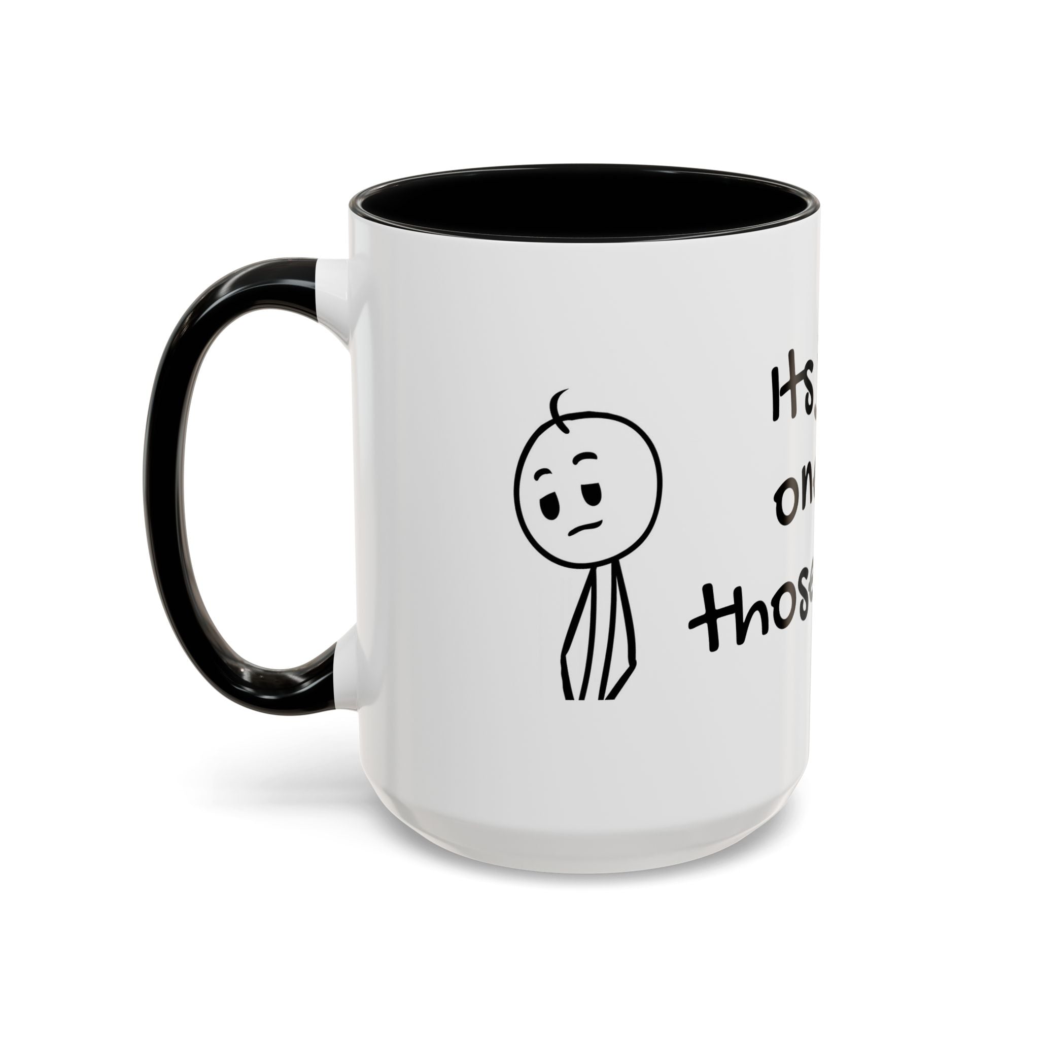 Its Just One of Those Days Accent Mug with Stickman Character Design, 11oz & 15oz