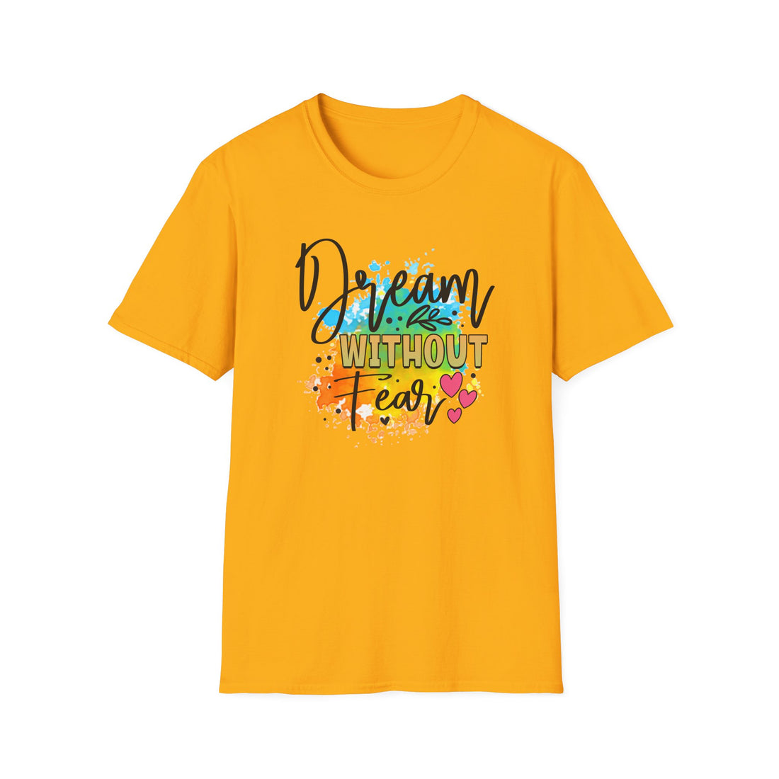 Dream Without Fear T-Shirt