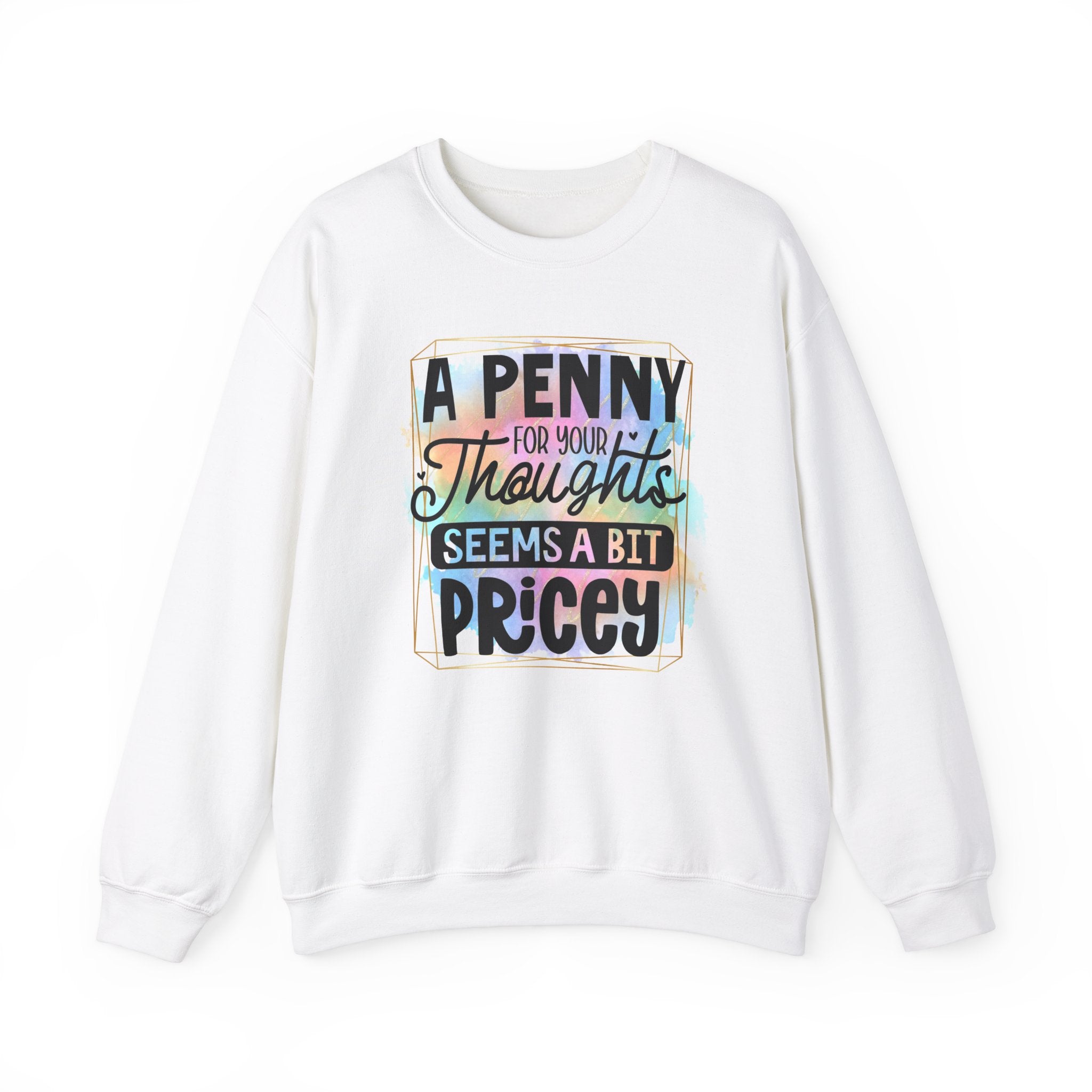 A Penny For Your Thoughts Women Crewneck Sweatshirt, Heavy Blend Sweatshirt, Comfortable Crewneck, Cozy Sweater, Polyester Cotton Blend,