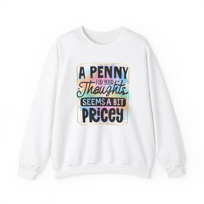 A Penny For Your Thoughts Women Crewneck Sweatshirt, Heavy Blend Sweatshirt, Comfortable Crewneck, Cozy Sweater, Polyester Cotton Blend,