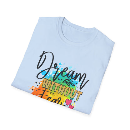 Dream Without Fear T-Shirt