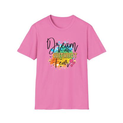 Dream Without Fear T-Shirt