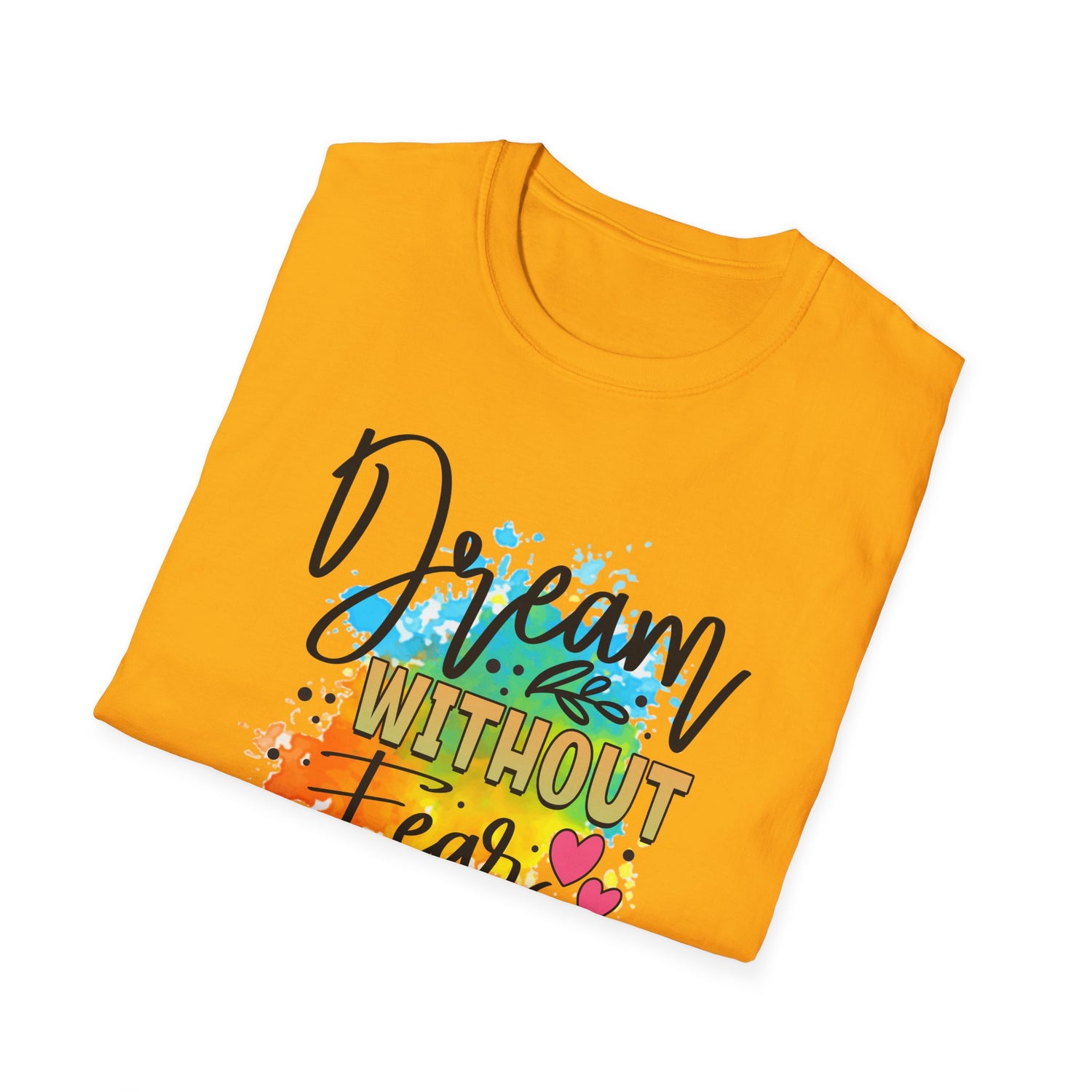 Dream Without Fear T-Shirt