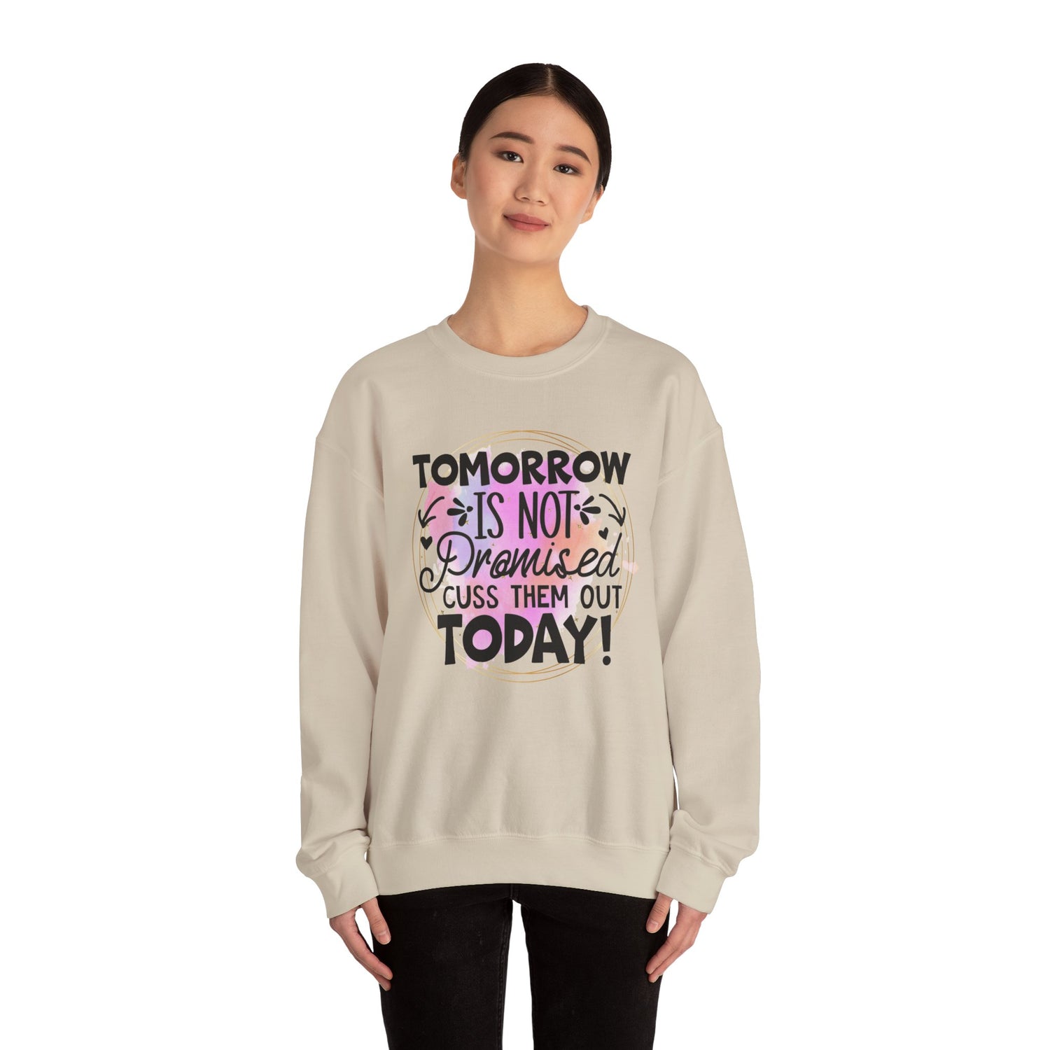 Tomorrow is not promised cuss them out today Crewneck Sweatshirt, Unisex Sweatshirt, Funny Quote Sweatshirt, Inspirational Sweatshirt, Comfy