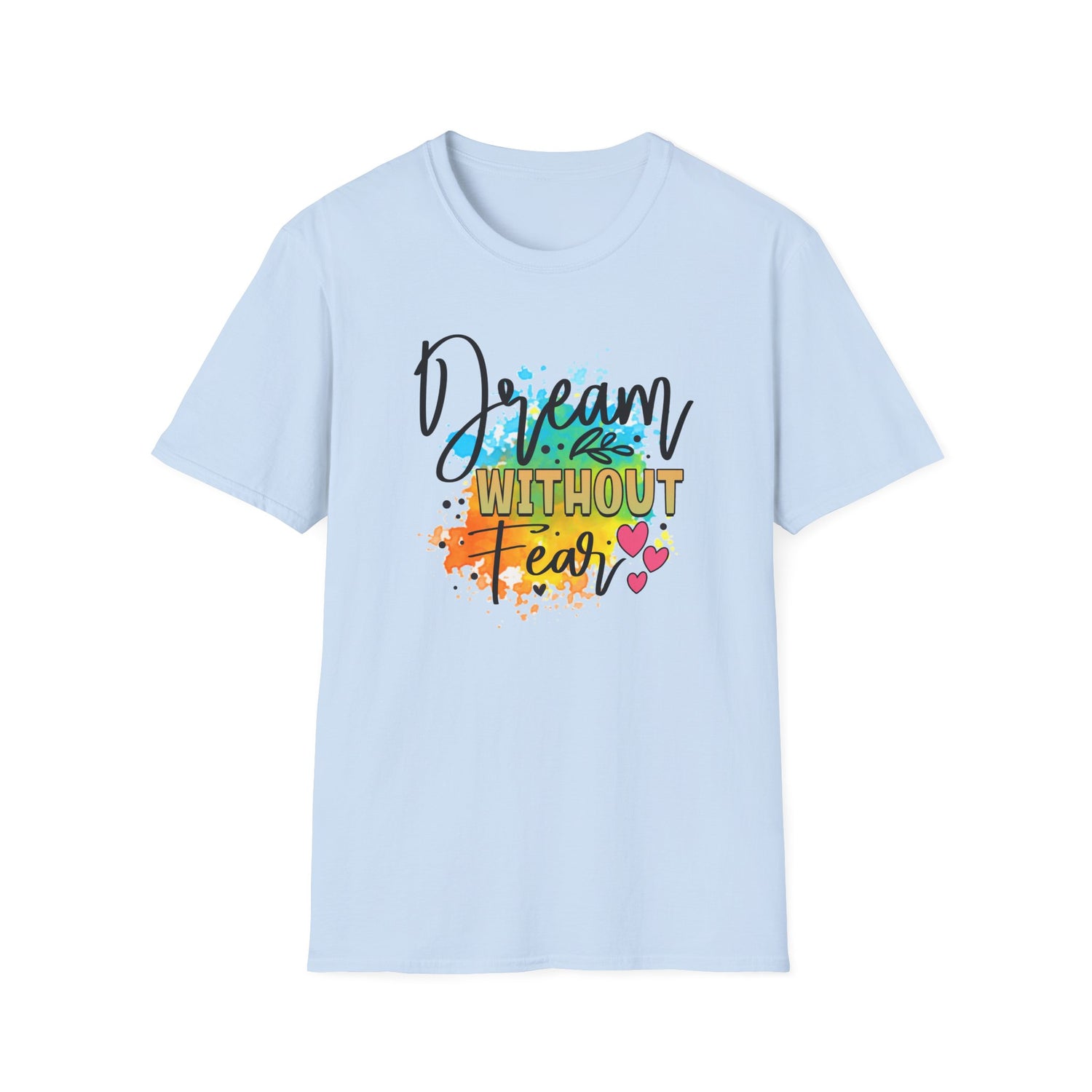 Dream Without Fear T-Shirt