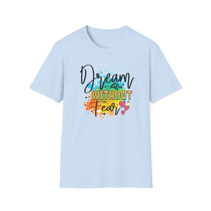 Dream Without Fear T-Shirt