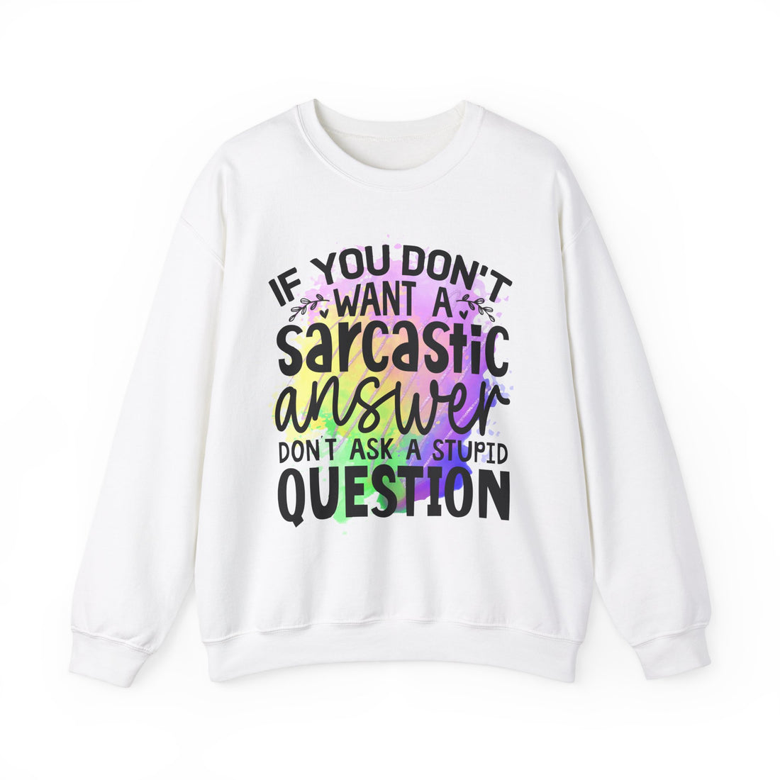 Sarcastic Answer, Stupid Question, Comfortable Crewneck Sweatshirt for Women, Polyester Cotton Blend, Cozy Winter Apparel, Funny