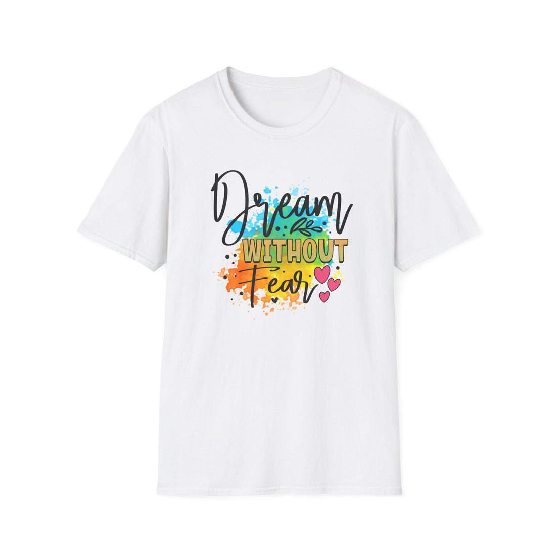 Dream Without Fear T-Shirt