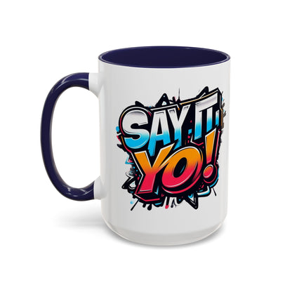 Say It Yo Grafitti Mug Accent Coffee Mug (15oz)