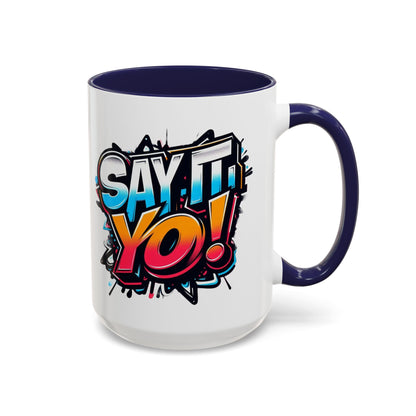 Say It Yo Grafitti Mug Accent Coffee Mug (15oz)